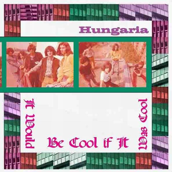 Hungária It Would Be Cool If It Was Cool