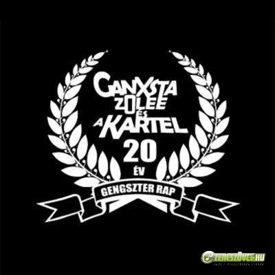 Ganxsta Zolee és a Kartel 20 Év Gengszter Rap (Tribute Album)