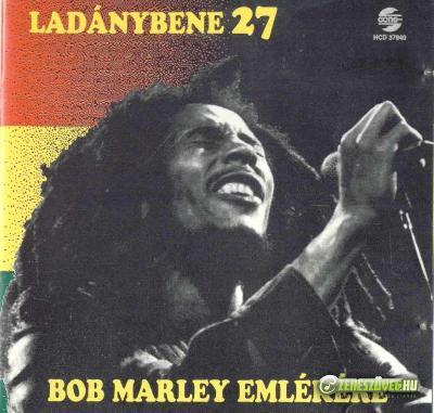 Ladánybene 27 Bob Marley emlékére