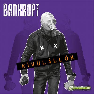 Bankrupt Outsiders/ Kívülállók