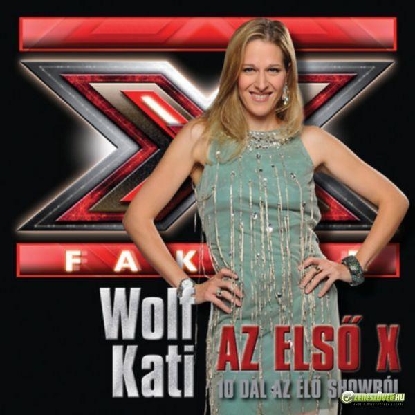 Wolf Kati Az első X - 10 dal az élő showból